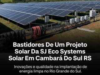 Bastidores De Um Projeto Solar Da SJ Eco Systems Solar Em Cambará Do Sul RS