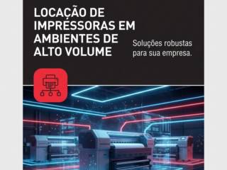 Locação de Impressoras em Ambientes de Alto Volume