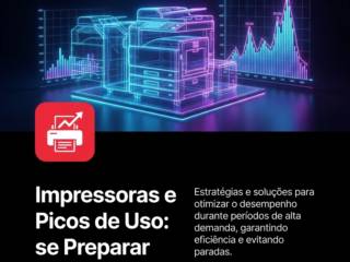 Impressoras e Picos de Uso: Como se Preparar