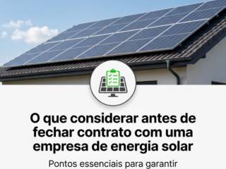 O que considerar antes de fechar contrato com uma empresa de energia solar