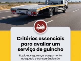 Critérios essenciais para avaliar um serviço de guincho
