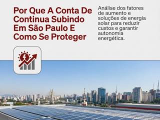 Por Que A Conta De Luz Continua Subindo Em São Paulo E Como Se Proteger