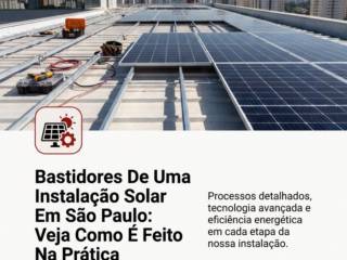 Bastidores De Uma Instalação Solar Em São Paulo: Veja Como É Feito Na Prática