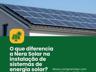 O que diferencia a Nera Solar na instalação de sistemas de energia solar?