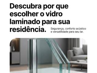 Descubra por que escolher o vidro laminado para sua residência