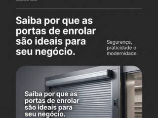 Saiba por que as portas de enrolar são ideais para seu negócio