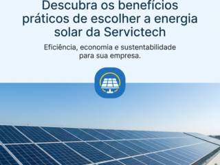Descubra os benefícios práticos de escolher a energia solar da Servictech