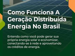 Como Funciona A Geração Distribuída De Energia No Brasil