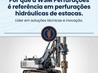 Por que a WSM Perfurações é referência em perfurações hidráulicas de estacas