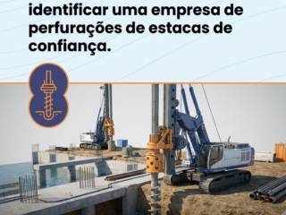 Provas de excelência: como identificar uma empresa de perfurações de estacas de confiança