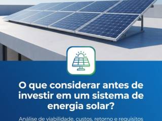 O que considerar antes de investir em um sistema de energia solar?