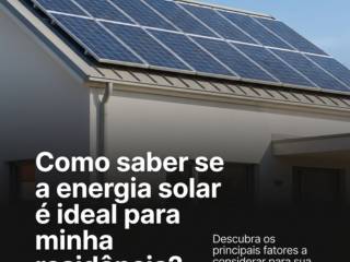 Como saber se a energia solar é ideal para minha residência?