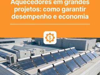 Aquecedores em grandes projetos: como garantir desempenho e economia