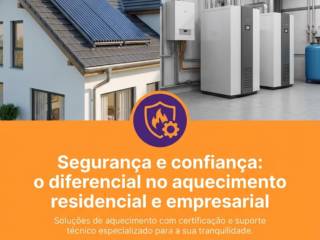 Segurança e confiança: o diferencial no aquecimento residencial e empresarial