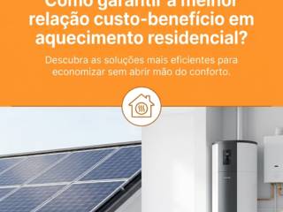 Como garantir a melhor relação custo-benefício em aquecimento residencial?