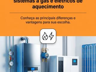 O que considerar ao comparar sistemas a gás e elétricos de aquecimento