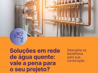 Soluções em rede de água quente: vale a pena para o seu projeto?
