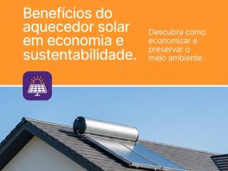 Benefícios do aquecedor solar em economia e sustentabilidade