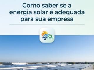Como saber se a energia solar é adequada para sua empresa