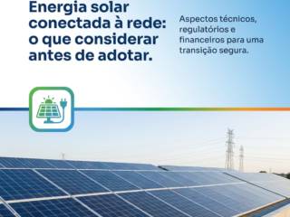 Energia solar conectada à rede: o que considerar antes de adotar