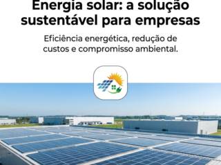 Energia solar: a solução sustentável para empresas