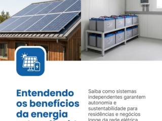 Entendendo os benefícios da energia solar off grid