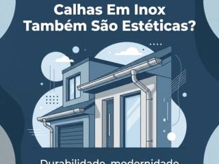 Calhas Em Inox Também São Estéticas?
