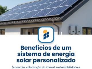 Benefícios de um sistema de energia solar personalizado
