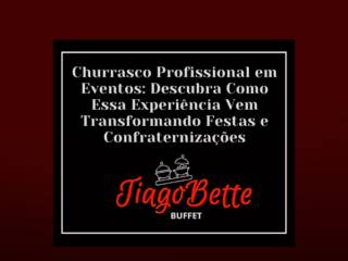 Churrasco Profissional em Eventos: Descubra Como Essa Experiência Vem Transformando Festas e Confraternizações
