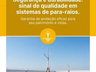 Segurança e durabilidade: sinal de qualidade em sistemas de para-raios