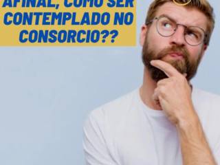 Afinal, como ser contemplado no consórcio?