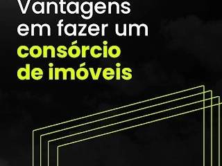 Vantagens de fazer consórcio de imóveis