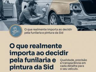 O que realmente importa ao decidir pela funilaria e pintura da Sid