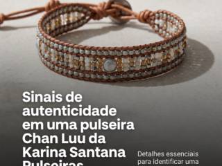 Sinais de autenticidade em uma pulseira Chan Luu da Karina Santana Pulseiras