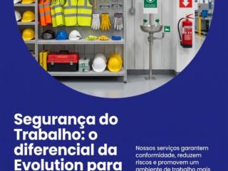 Segurança do Trabalho: o diferencial da Evolution para sua empresa.