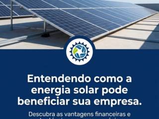 - Entendendo como a energia solar pode beneficiar sua empresa