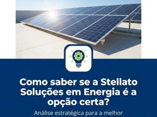 - Como saber se a Stellato Soluções em Energia é a opção certa?