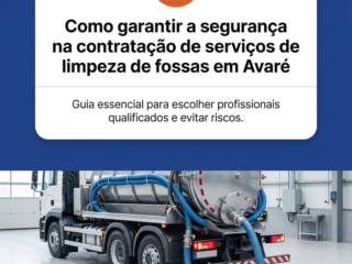Como garantir a segurança na contratação de serviços de limpeza de fossas em Avaré