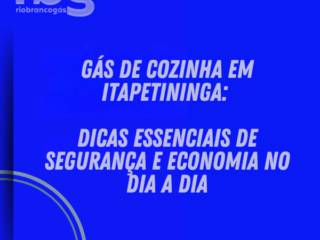 Gás de cozinha em Itapetininga: dicas essenciais de segurança e economia no dia a dia