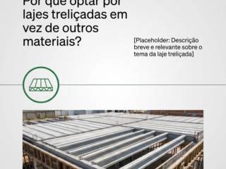 Por que optar por lajes treliçadas em vez de outros materiais?