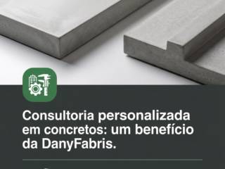 Consultoria personalizada em concretos: um benefício da DanyFabris.