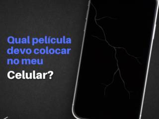 QUAL PELÍCULA COLOCAR NO MEU CELULAR?