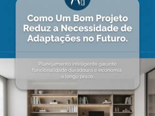 Como Um Bom Projeto Reduz a Necessidade de Adaptações no Futuro