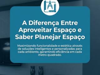 A Diferença Entre Aproveitar Espaço e Saber Planejar Espaço