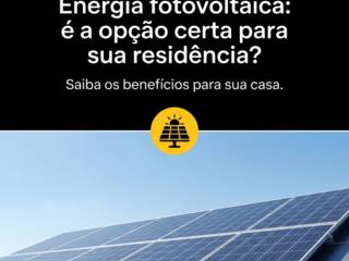 Energia fotovoltaica: é a opção certa para sua residência?