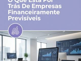 O Que Está Por Trás De Empresas Financeiramente Previsíveis