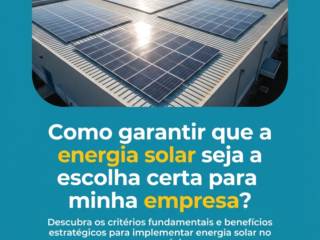 Como garantir que a energia solar seja a escolha certa para minha empresa?