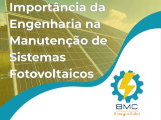 Energia Solar e a Importância da Engenharia na Manutenção de Sistemas Fotovoltaicos