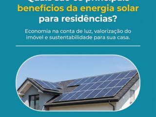 Quais são os principais benefícios da energia solar para residências?