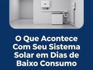 O Que Acontece Com Seu Sistema Solar em Dias de Baixo Consumo